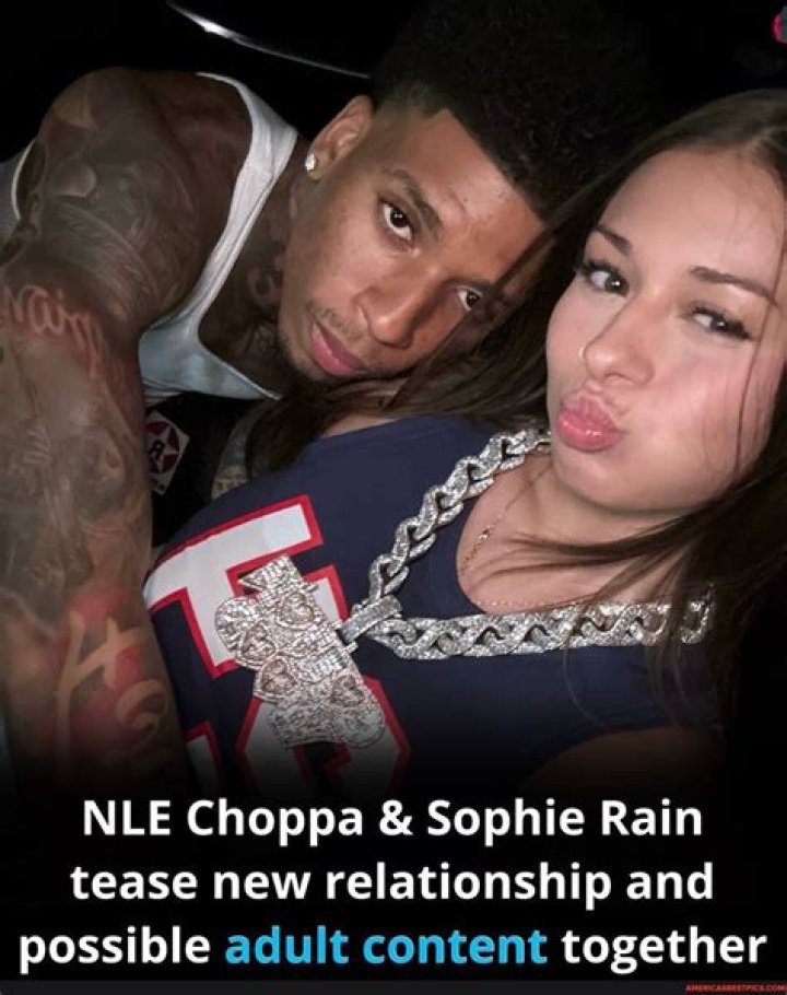 Exploring The Relationship Of NLE Choppa And Sophie Rain