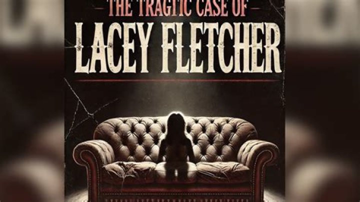 Lacey Fletcher Case: The Tragic Story Unfolded